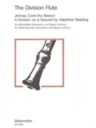 The Division Flute -Johney Cock thy Beavor - A Division on a Ground by Valentine Reading- (Variation by for Recorder-A