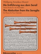 Abduction From The Seraglio 6 Pieces by Mozart Wolfgang Amadeus - Lotz Franz - for Bb Clarinet