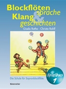 Blockflotesprache und Klanggeschichten. Spielbuch 1 by Rothe and Rahlf for 1-3recorde
