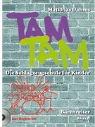 Tam Tam. Die Schlagzeugschule fur Kinder -Band 1: Grundkurs mit Begleit-CD- by Dahms Matthias for Percussion