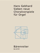 seven neue Choralvorspiele fur Orgel by Gebhard Hans for Org