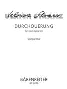 Durchquerung fur zwei Gitarren (1997) by Stranz Ulrich for 2 Guitars