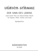 Der Sinn des Lebens fur Sopran Flote Violine und Viola (1998) (nach einem Text von Hanns-Dieter Hu by Stranz Ulrich for SSolo/Fl/V