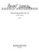 String Quartet Nr. 6 (2001) -in vier Satzen- by Kelterborn Rudolf for String Quartet