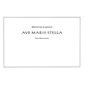 Ave Maris Stella -Neue Marienlieder- by Lahusen Christian for Mixed Choir