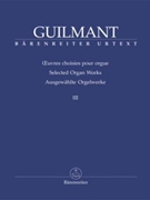 Selected Organ Works III by Guilmant Felix Alexandre for Organ