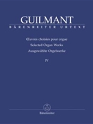 Selected Organ Works Orgelwerke IV -Arrangements based on German Protestant hymns sacred character by Guilmant Felix Alexandre for Org