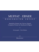 Complete Works For Keyboard Bk 1 by Muffat Georg / Ebne - Muffat and Ebner - for Organ