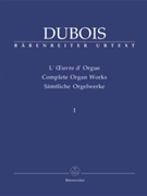 Complete Organ Works I by Dubois for Organ