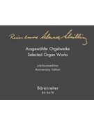 Ausgewahlte Orgelwerke -Jubilaumsedition- by Schwarz-Schilling Reinhard for Org