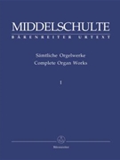 Complete Organ Works I by Middelschulte for Organ