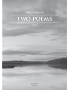 Two Poems by Jansson Marten for Mixed Choir