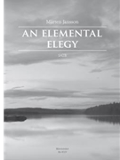 An Elemental Elegy by Marten Jansson for SATB (Featured on the Voces8 “After Silence” CD)