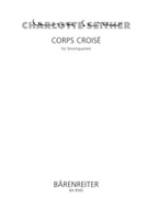 Corps Croise fur String Quartet (2002) by Seither Charlotte for String Quartet
