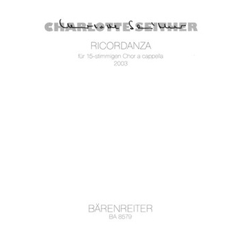 Ricordanza fur 15-stimmigen Chor a cappella (2003) by Seither Charlotte for Mixed Choir