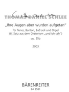 "Ihre Augen aber wurden aufgetan" fur Tenor Bariton Bass soli und Orgel (8. Satz aus dem Oratorium by Schlee Thomas Daniel for TSolo/BarS