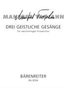 drei geistliche Gesange fur vierstimmigen Frauenchor (2004) by Trojahn Manfred for Female cho