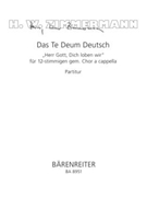 Das Te Deum Deutsch "Herr Gott Dich loben wir" fur 12-stimmigen gem. Chor a cappella (Das Te Deum i by Zimmermann Heinz W for Mixed Choir