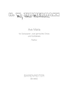 Ave Maria fur Solosopran zwei gemischte Chore und Kontrabass by Zimmermann Heinz W for SSolo/2Mix