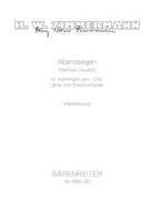 Abendsegen for four-Part Mixed Choir Oboe and String Orchestra (2012) by Zimmermann Heinz W for Mixed Choir
