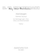 Abendsegen for four-Part Mixed Choir Oboe and String Orchestra (2012) by Zimmermann Heinz W for Mixed Choir