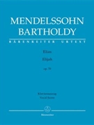 Elijah Opus 70 by Mendelssohn Felix - Mendelssohn Barthold - for SATB