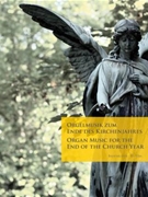 Organ Music for the End of the Church Year by for Org