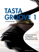 Tasta Groove 1 -113 Pop-Arrangements zur Begleitung Neuer Geistlicher Lieder- (Liedanfange A-F) by Spengler Christoph for keyb/Piano