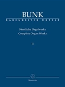 Complete Organ Works Book II by Bunk for Organ