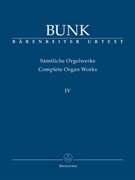 Complete Organ Works Book IV by Bunk for Organ