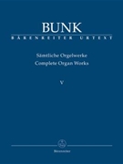 Complete Organ Works Book V by Bunk for Organ