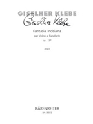 fantasie Incisiana per Violino e Pianoforte op. 137 (2001) by Klebe Giselher for V/Piano