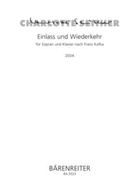 Einlass und Wiederkehr fur Sopran und Klavier (2004) (nach Franz Kafka) by Seither Charlotte for SSolo/Pian