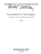 vier pieces for vier players fur Violine Viola Violoncello und Klavier (2005) by Kelterborn Rudolf for V/Va/Vc/pi