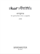 enigma (2006) by Furrer Beat for Mixed Choir