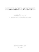 Visible thoughts for tenor saxophone percussion and Piano (2005) by Seither Charlotte for Sax-T/Perc