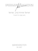 ferner und immer ferner (2007/2008) -musik fur orgel solo- by Maintz Philipp for Org-Solo