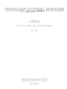 Jubilus fur Violine Violoncello und Klavier (Orgel) op. 35a (2007) by Schlee Thomas Daniel for V/Vc/Piano