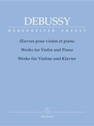Works for Violin and Piano by Debussy Claude - Woodfull-Harris Douglas - for Violin