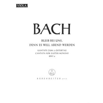Bleib bei uns denn es will Abend werden BWV 6 -Cantata for Easter Monday- by Bach Johann Sebastian for