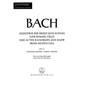 Like as the Raindrops and Snow from Heaven fall BWV 18 -Cantata for Sunday SexaGesimae- (Leipzig Ver by Bach Johann Sebastian for