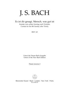 Es ist dir Gesagt Mensch was gut ist BWV 45 -Cantata for the 8th Sunday after Trinity- by Bach Johann Sebastian for
