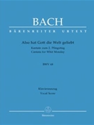 Also hat Gott die Welt geliebt BWV 68 -Cantata for Whit Monday- by Bach Johann Sebastian - Durr Alfred - for SSolo/BSol