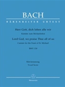 Lord God we praise Thee all of us BWV 130 -Cantata for the Feast of St. Michael- by Bach Johann Sebastian - Wernhard Eike - for SSolo/ASol