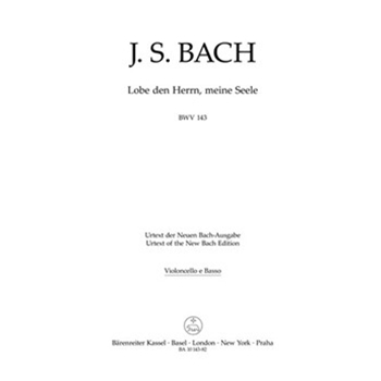 Praise thou the Lord o my spirit -Cantata for soloists choir and Orchestra- (Urtext of the New Bac by Bach Johann Sebastian for