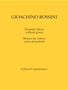 Chamber Music without Piano / Musica da camera senza pianoforte by Rossini Gioachino for