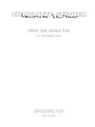 Never real always true for Solo Accordion (2008) by Seither Charlotte for accordion