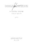 in nomine: coronæ (2011) -Music for organ solo- by Maintz Philipp for Org
