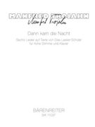 Dann kam die Nacht (2010) -Six lieder on texts by Else Lasker-Schuler for high voice and piano- by Trojahn Manfred for high Voice