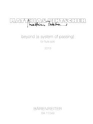 beyond (a system of passing) for flute solo (2013) by Pintscher Matthias for Fl